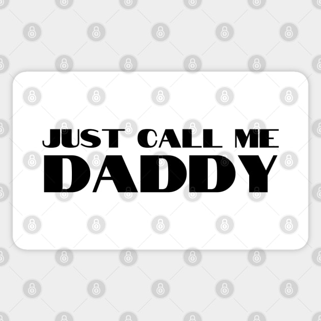 Just Call Me Daddy Sticker by HobbyAndArt